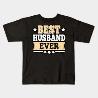 Best Husband Ever Funny Vintage Dad Father Kids T-Shirt
